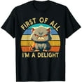 thumbnail image 1 of First Of All I'm A Delight Angry Cat Funny Cats Lover Retro T-Shirt Tee, 1 of 4