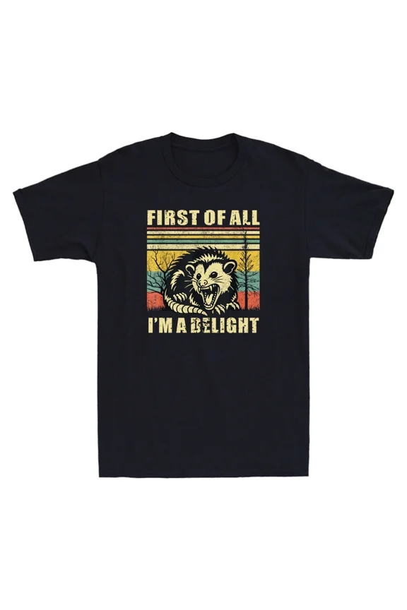 First Of All I'm A Delight Funny Angry Opossum Meme Quote Unisex T-Shirt
