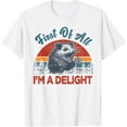 thumbnail image 1 of First Of All I'm A Delight Possum Opossum Sarcastic Women T-Shirt Tee, 1 of 4