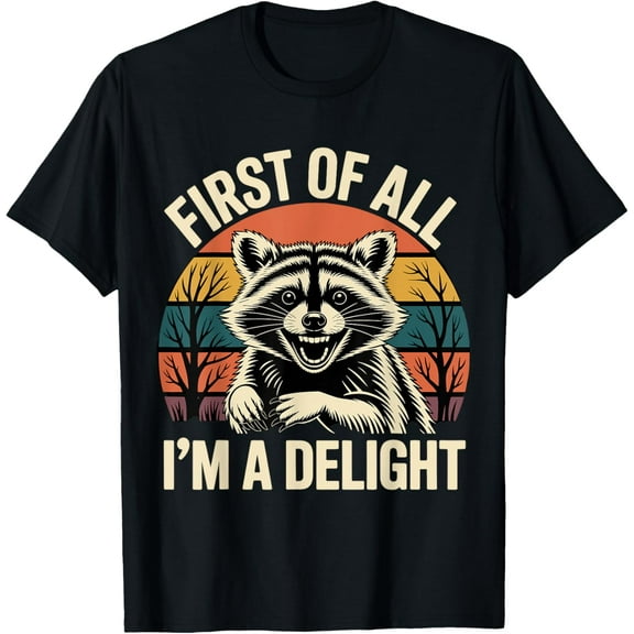 First Of All I'm A Delight Sarcastic Angry Opossum Possum T-Shirt Tee