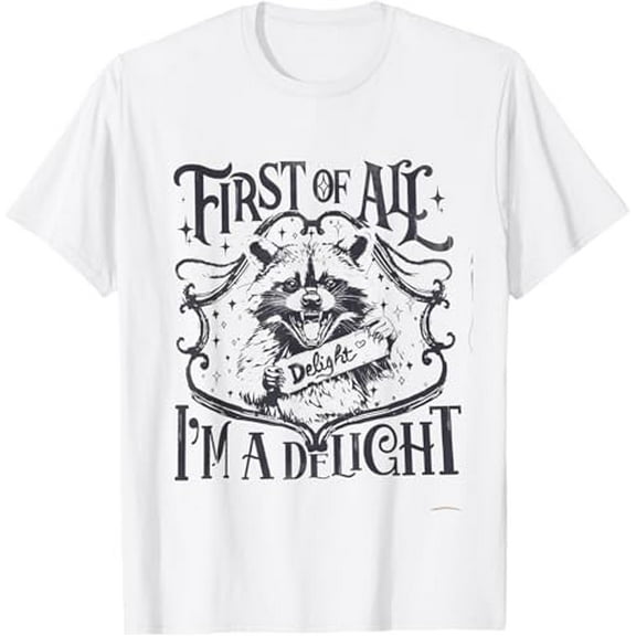 First Of All I'm A Delight Sarcastic Angry Opossum Possum T-Shirt Tops Tee