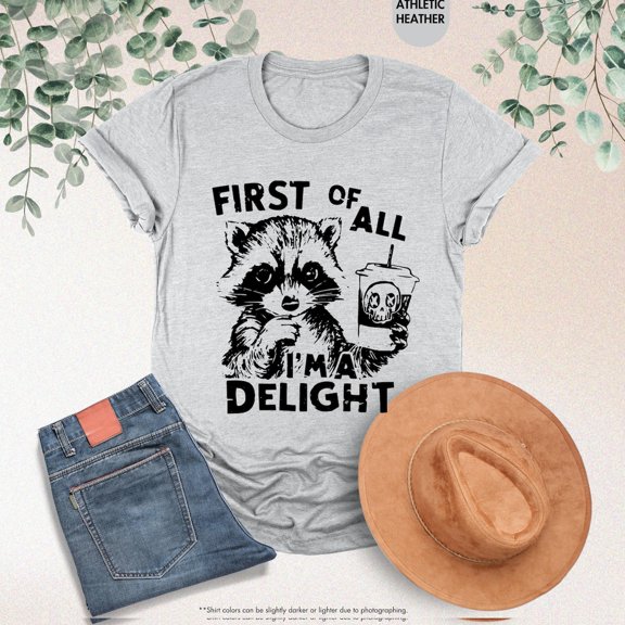 First Of All I'm A Delight Shirt, Shirt, Shirt, Shirt,Sweatshirt,Popular Animal,Trash TSHIRT All Size S-5XL
