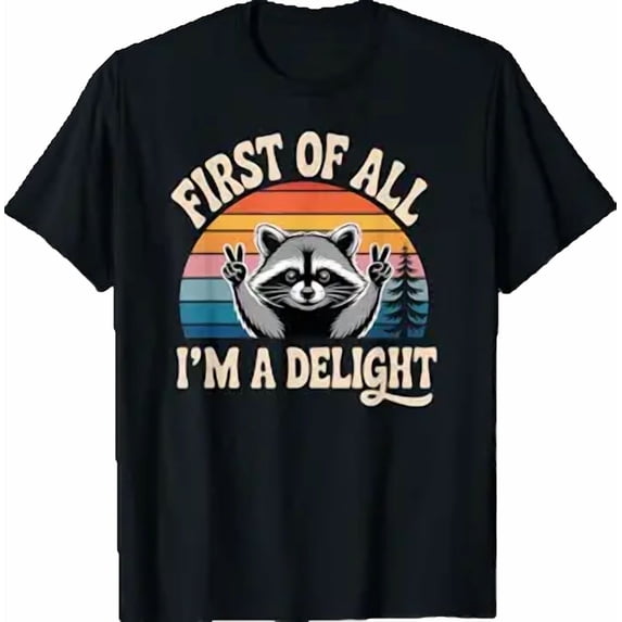 First Of All. I'm a Delight | Funny Retro Style Raccoon T-Shirt
