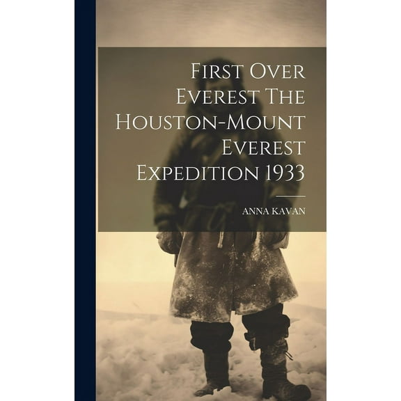First Over Everest The Houston-Mount Everest Expedition 1933 (Hardcover)