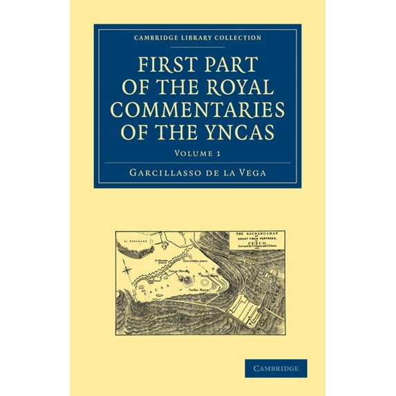 First Part of the Royal Commentaries of the Yncas, (Paperback)