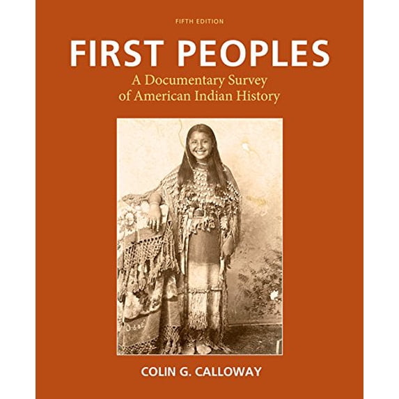 Pre-Owned First Peoples: A Documentary Survey of American Indian History (Paperback) 145769624X 9781457696244