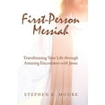 thumbnail image 1 of First-Person Messiah: Transforming Your Life through Amazing Encounters with Jesus (Hardcover), 1 of 1
