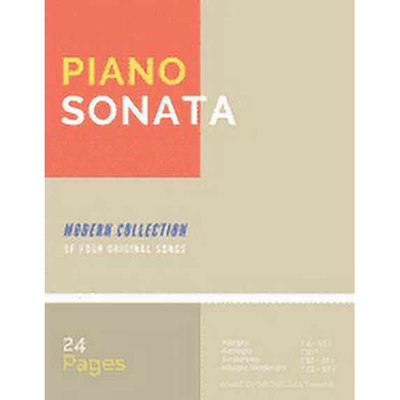 First: Piano Sonata / 24 Pages: Modern Collection of Four Original Songs (Paperback)