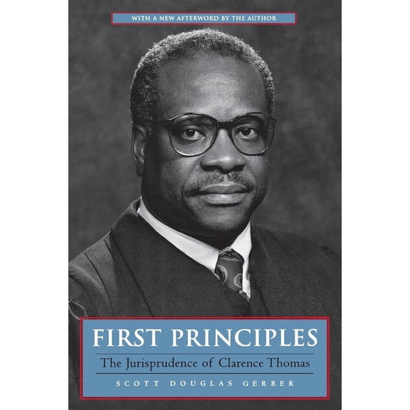 Pre-Owned First Principles: The Jurisprudence of Clarence Thomas (Hardcover) 081473099X 9780814730997