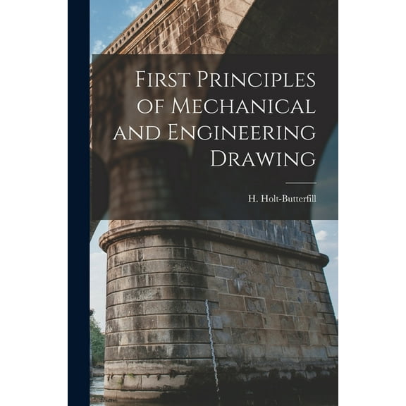 First Principles of Mechanical and Engineering Drawing (Paperback)