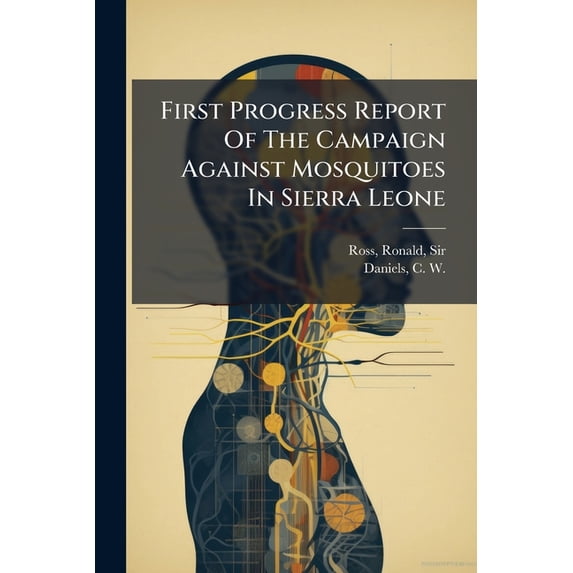 First Progress Report Of The Campaign Against Mosquitoes In Sierra Leone (Paperback)