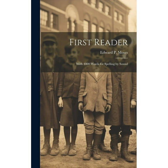 First Reader: With 4000 Words for Spelling by Sound, (Hardcover)