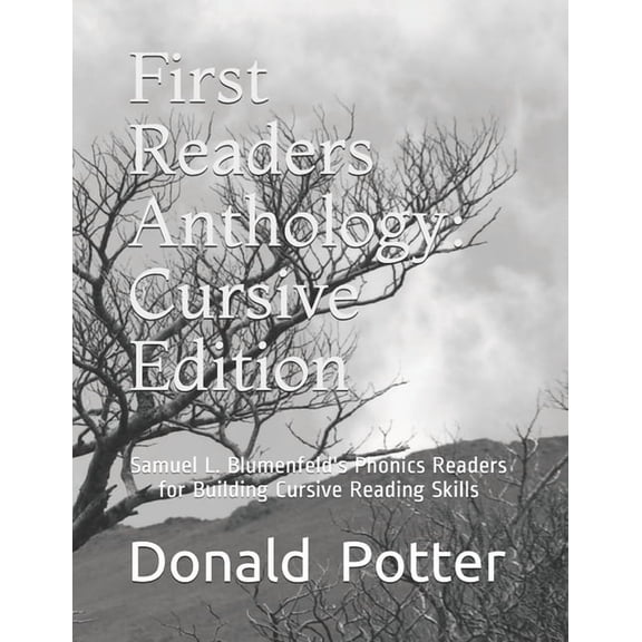 First Readers Anthology: Cursive Edition: Samuel L. Blumenfeld's Phonics Readers for Building Cursive Reading Skills