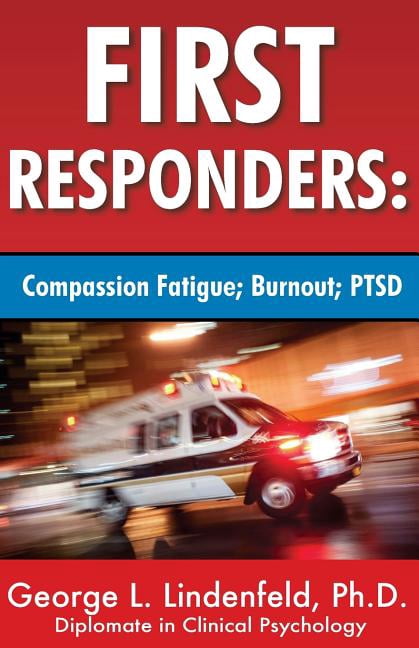 Post-Traumatic Stress Disorder: First Responders: : Compassion Fatigue ...
