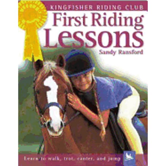 Pre-Owned First Riding Lessons (Kingfisher Riding Club) (Paperback) 0753457431 9780753457436