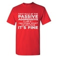thumbnail image 1 of First Rule Of The Passive Aggressive Club Is... You Know What Never Mind It's Fine Sarcastic Humor Graphic Tees Gift For Mens Novelty Funny T Shirt, 1 of 5