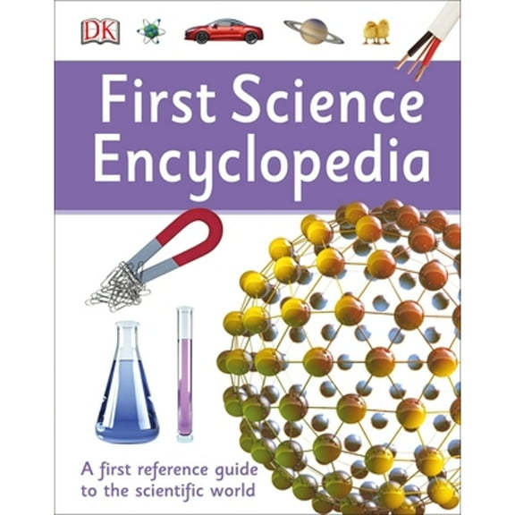Pre-Owned DK First Reference First Science Encyclopedia, (Hardcover)