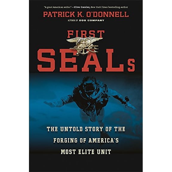Pre-Owned First Seals: The Untold Story of the Forging of America's Most Elite Unit (Hardcover) 0306821729 9780306821721