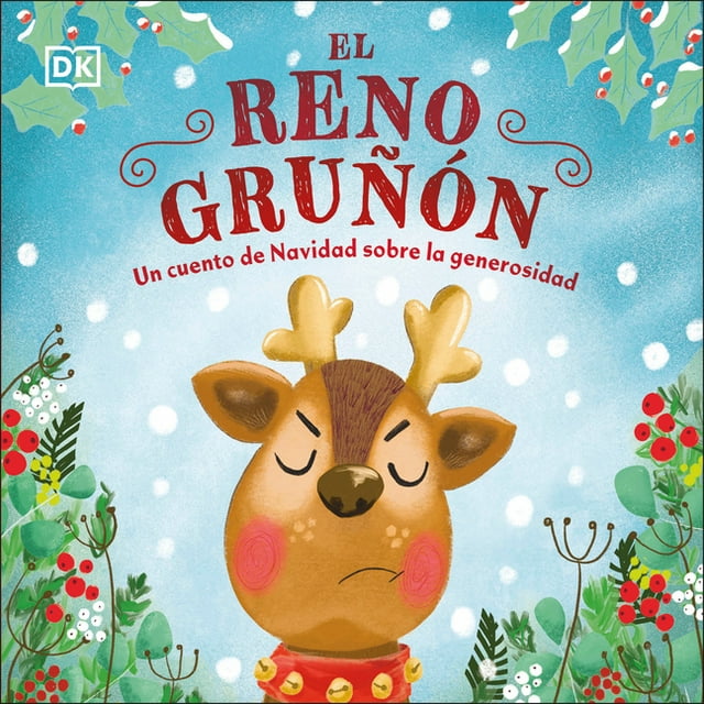First Seasonal Stories: El reno gruñón (The Grumpy Reindeer) : Un cuento de Navidad sobre la generosidad (Board book)