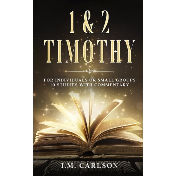 First & Second Timothy: Bible Study for Individuals or Small Groups, (Paperback)