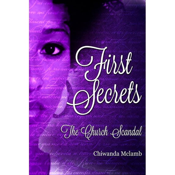 First Secrets: The Church Scandal (Paperback) by Ms. Chiwanda R McLamb
