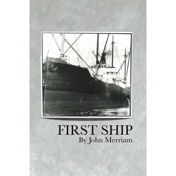 Pre-Owned First Ship: Volume 1 (Twelve Years in the Merchant Marine) Paperback