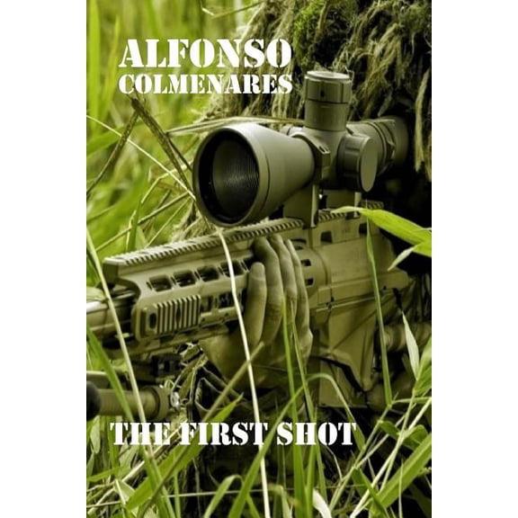 First Shot : Combat Stories