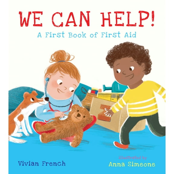 First Skills We Can Help!: A First Book of First Aid: (An Educational Picture Book That Explores Basic First Aid, Empathy, and Helpin, (Hardcover)