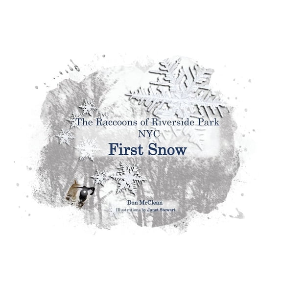 The Raccoons of Riverside Park First Snow -- The Raccoons of Riverside Park NYC, (Hardcover)