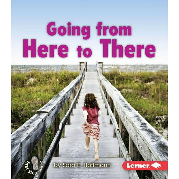 First Step Nonfiction -- Balance and Motion: Going from Here to There (Paperback)
