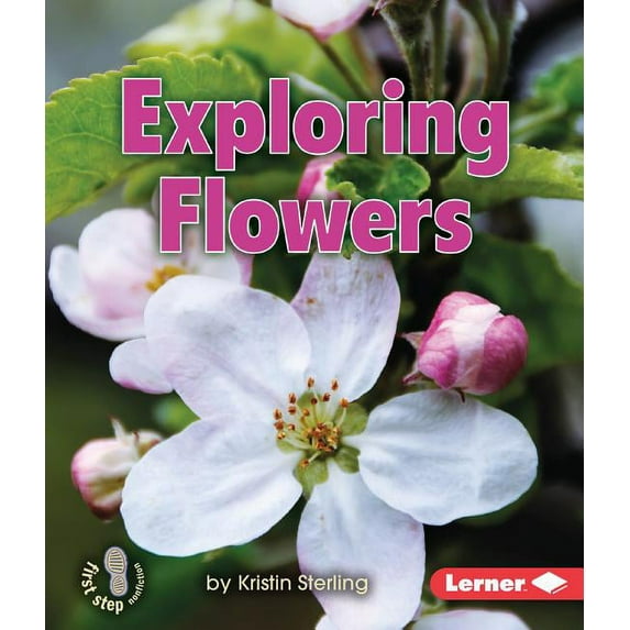 First Step Nonfiction -- Let's Look at Plants: Exploring Flowers (Paperback)