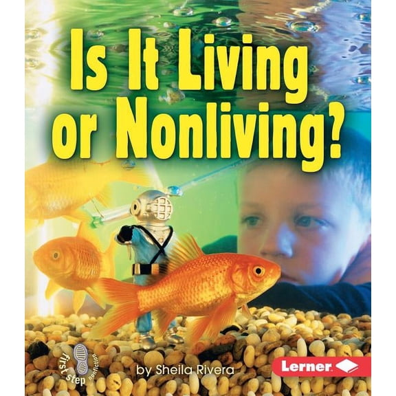 First Step Nonfiction -- Living or Nonliving: Is It Living or Nonliving? (Paperback)