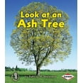thumbnail image 1 of First Step Nonfiction -- Look at Trees: Look at an Ash Tree (Paperback), 1 of 1