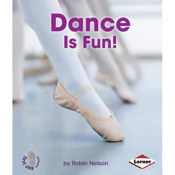 First Step Nonfiction -- Sports Are Fun!: Dance Is Fun! (Paperback)