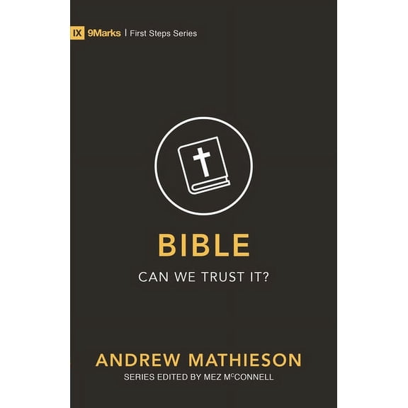 First Steps: Bible - Can We Trust It? (Paperback)