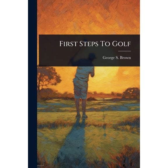 First Steps To Golf, (Paperback)