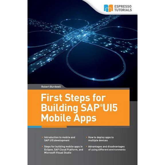 First Steps for Building SAP UI5 Mobile Apps, (Paperback)