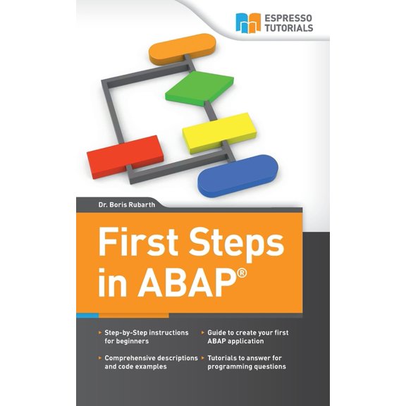 First Steps First Steps in ABAP: Your Beginners Guide to SAP ABAP, Book 2, (Paperback)