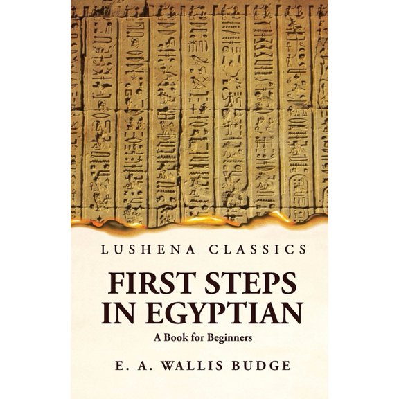 First Steps in Egyptian A Book for Beginners (Paperback)