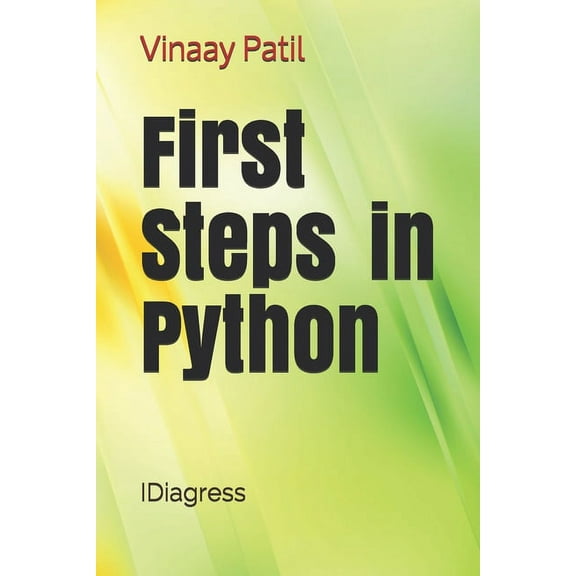 First Steps in Python: No Prior programming required (Paperback)