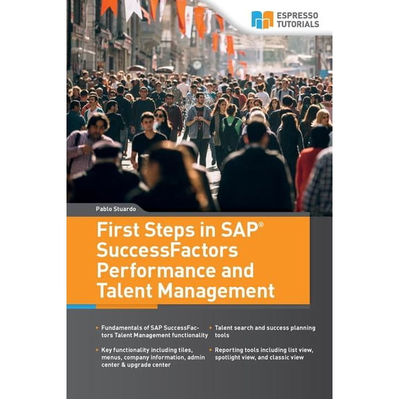 First Steps in SAP SuccessFactors - Performance and Talent Management, (Paperback)