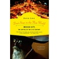 thumbnail image 1 of Pre-Owned First Stop in the New World: Mexico City, the Capital of the 21st Century (Paperback) 1594483787 9781594483783, 1 of 1