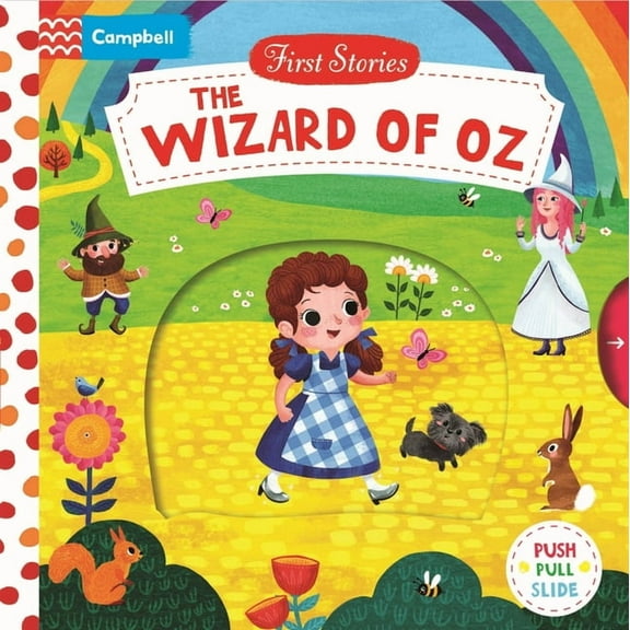 First Stories The Wizard of Oz: A Push, Pull, Slide Book, (Board Book)