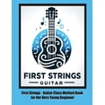 thumbnail image 1 of First Strings - Guitar Class Method Book for the Very Young Beginner, (Paperback), 1 of 1
