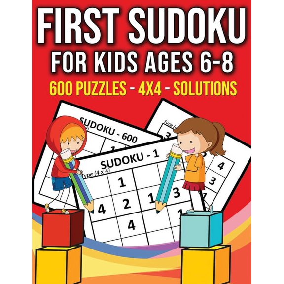 First Sudoku For Kids Ages 6-8 - 600 Puzzles - 4x4 - Solutions: 600 Kindergarten Easy Sudoku With Solutions - Big Sudoku Puzzle Books for Kids To Keep Your Child Entertained For Hours (Paperback)