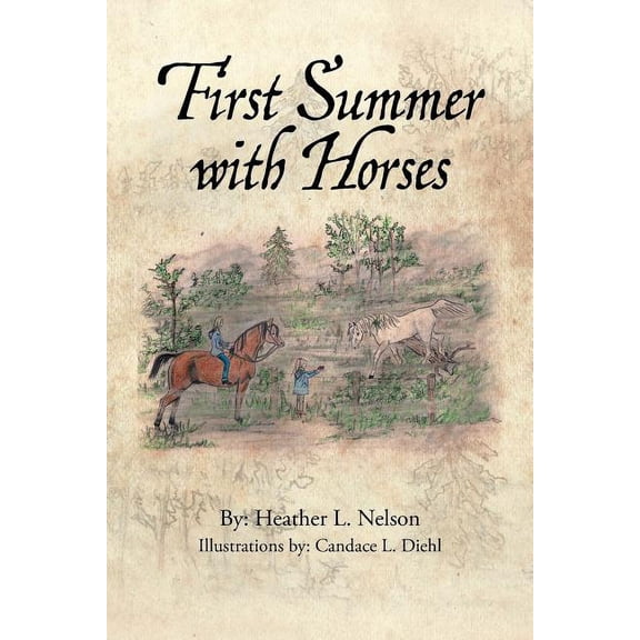 First Summer with Horses (Paperback) by Heather L Nelson