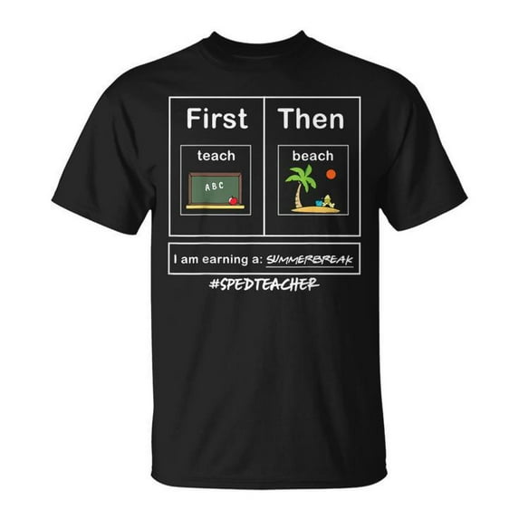 First Teach Then Beach Summer Break Sped Teacher T-Shirt, Special Education Teacher Gift, Summer Vacation Teacher Shirt, End Of School Year Appreciation Tee, Educator Relaxation Apparel,