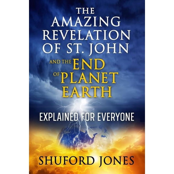 First: The Amazing Revelation of St. John and the End of Planet Earth (Paperback)