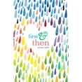 thumbnail image 1 of Pre-Owned First & Then (Hardcover) 162779235X 9781627792356, 1 of 1
