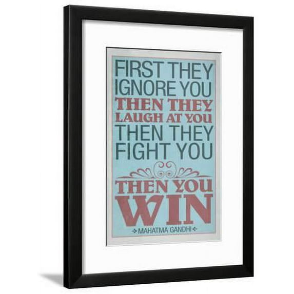 First They Ignore You Gandhi Quote, Framed Art Print Wall Art Sold by Art.Com